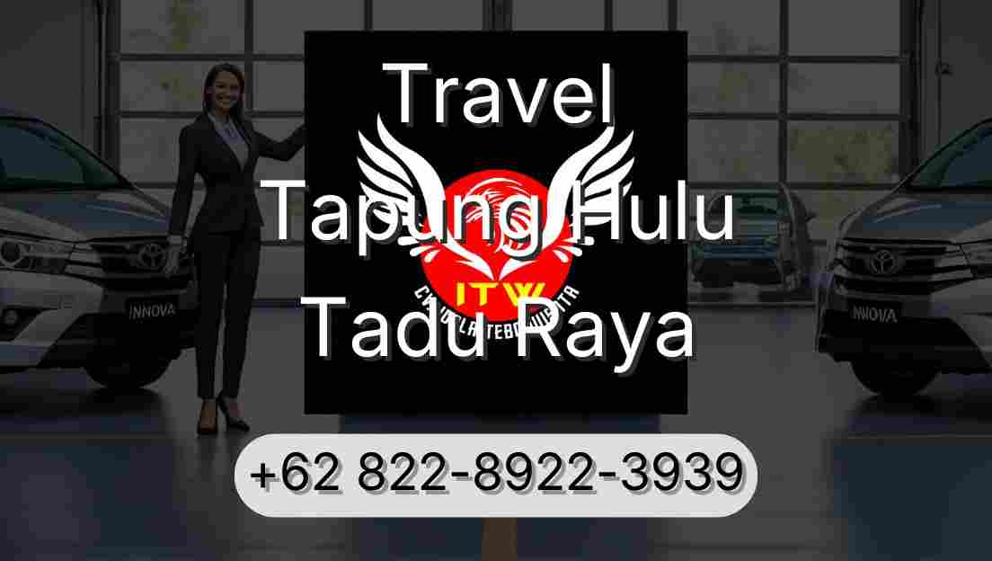 Travel Tapung Hulu Tadu Raya