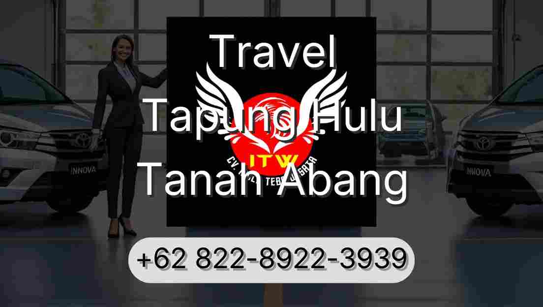 Travel Tapung Hulu Tanah Abang