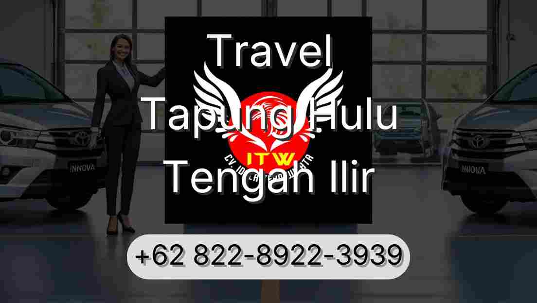 Travel Tapung Hulu Tengah Ilir