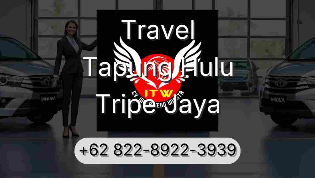 Travel Tapung Hulu Tripe Jaya