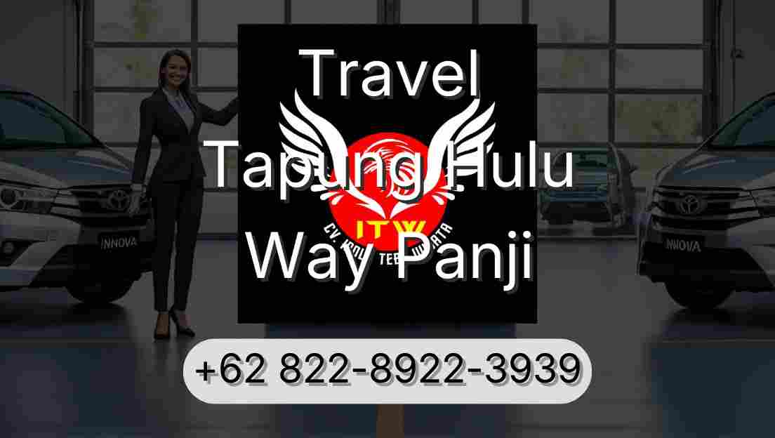 Travel Tapung Hulu Way Panji