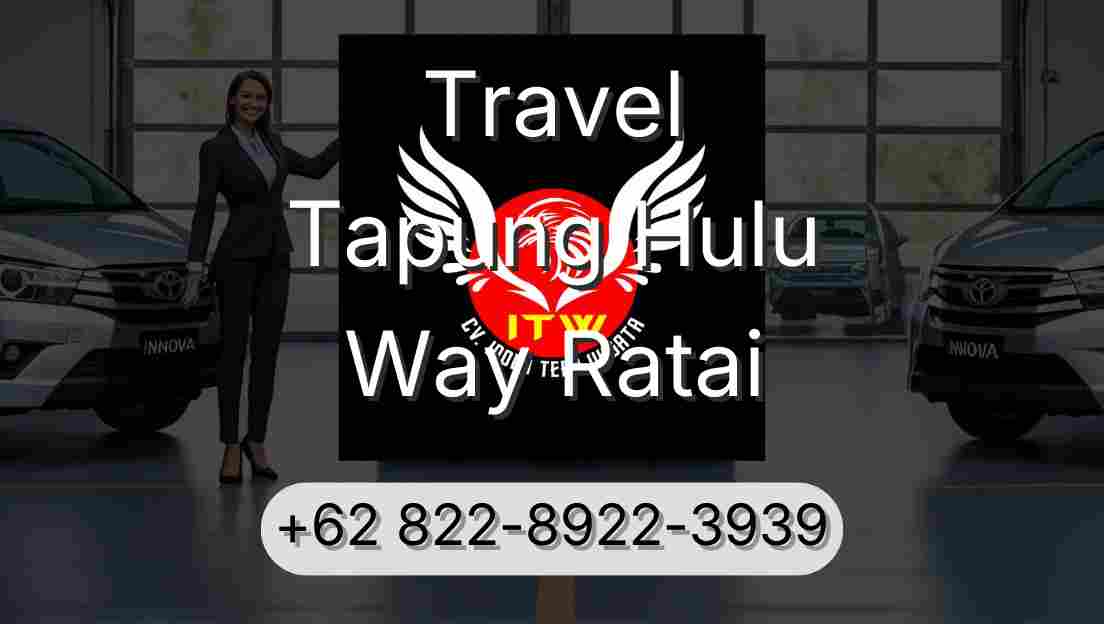 Travel Tapung Hulu Way Ratai