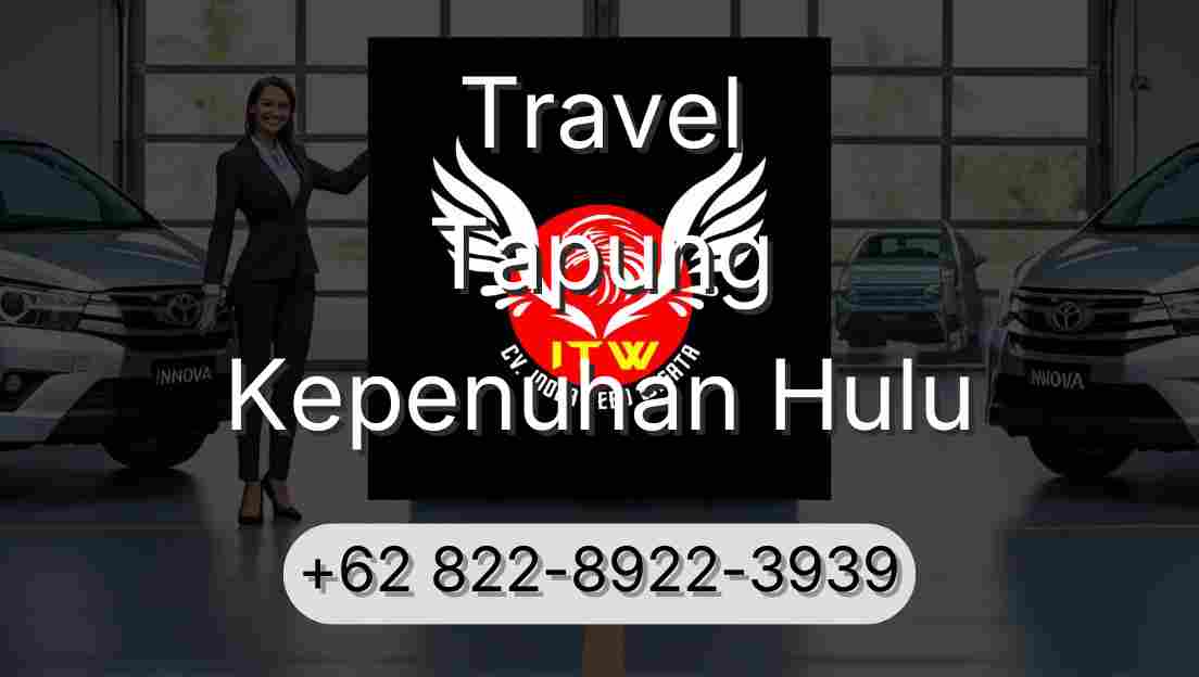 Travel Tapung Kepenuhan Hulu