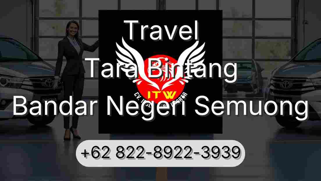 Travel Tara Bintang Bandar Negeri Semuong