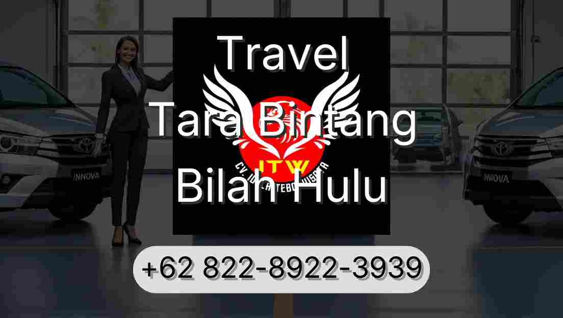 Travel Tara Bintang Bilah Hulu