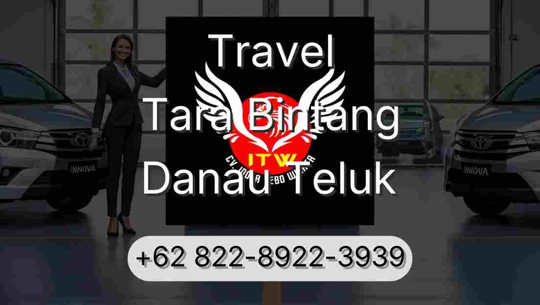 Travel Tara Bintang Danau Teluk