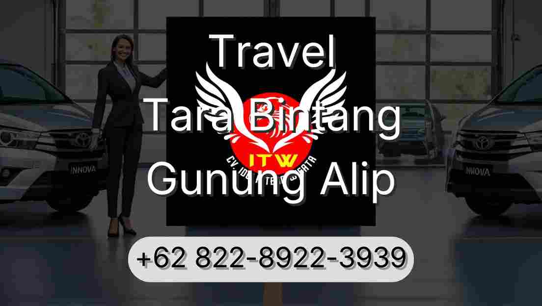 Travel Tara Bintang Gunung Alip