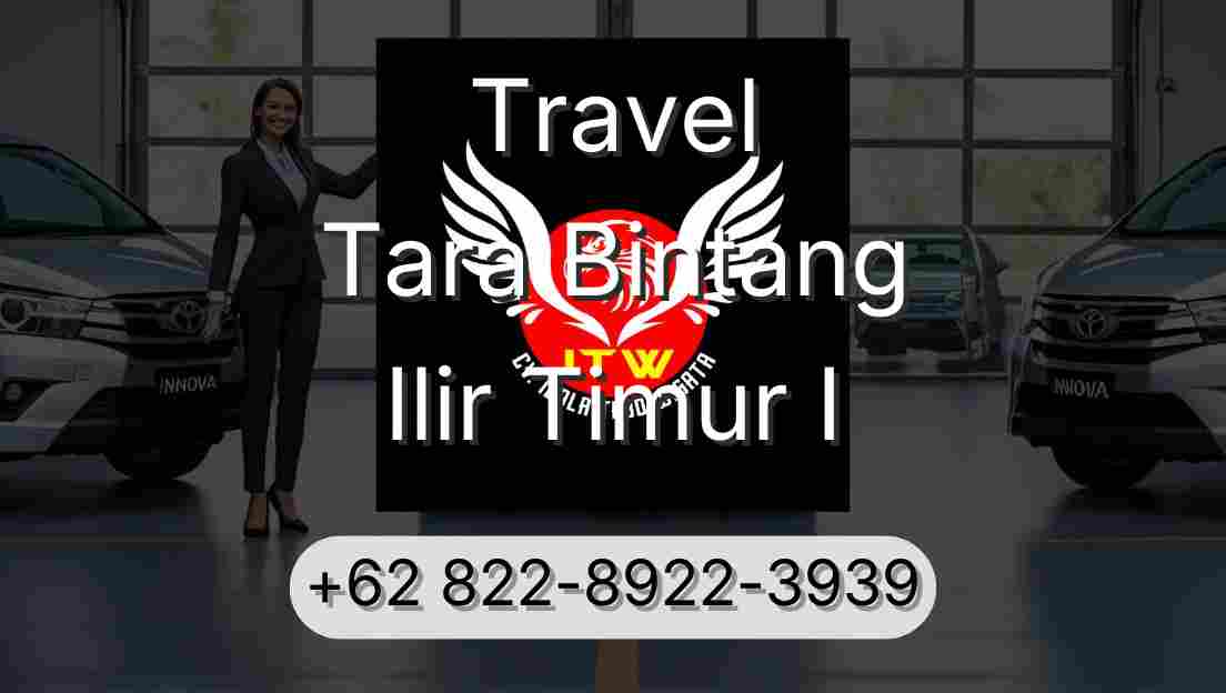Travel Tara Bintang Ilir Timur I