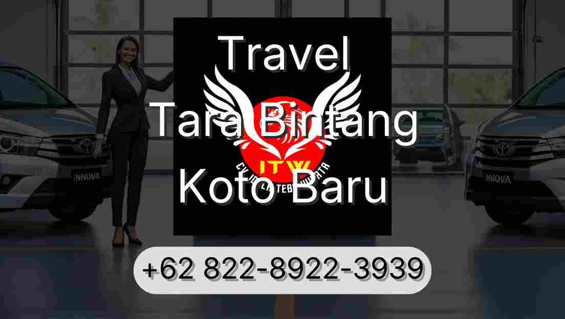 Travel Tara Bintang Koto Baru