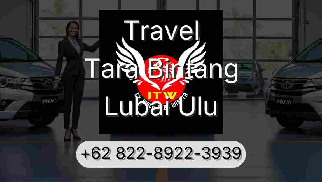 Travel Tara Bintang Lubai Ulu
