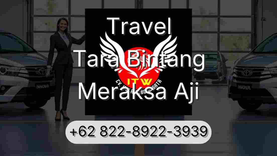Travel Tara Bintang Meraksa Aji