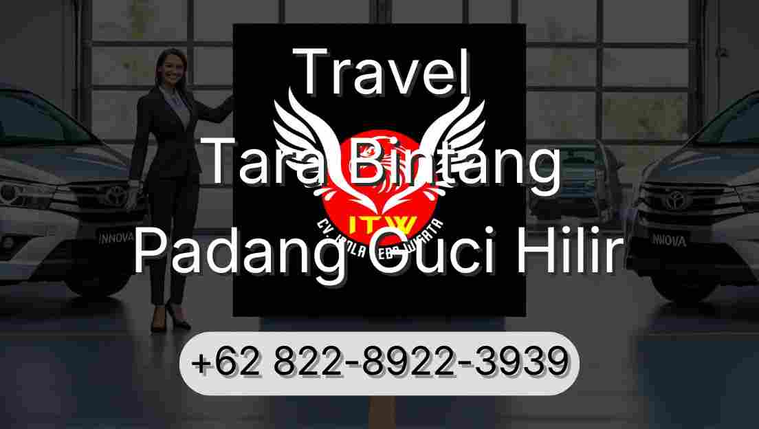 Travel Tara Bintang Padang Guci Hilir