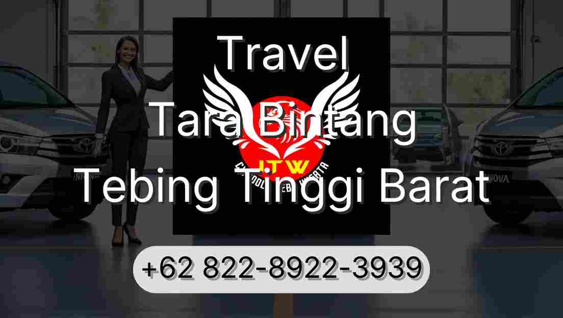 Travel Tara Bintang Tebing Tinggi Barat