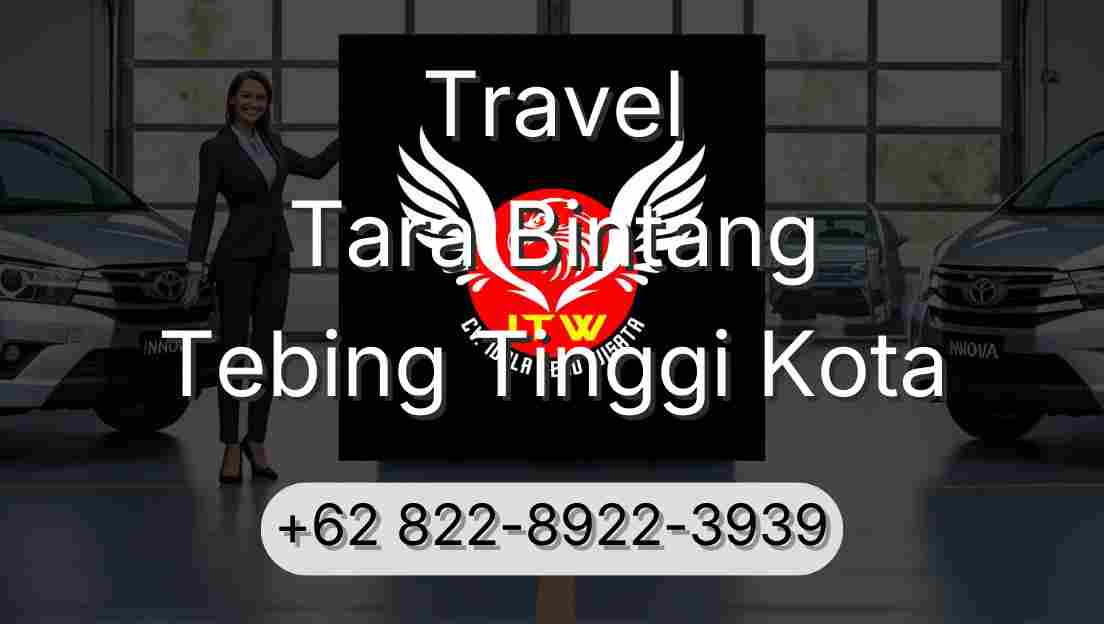 Travel Tara Bintang Tebing Tinggi Kota