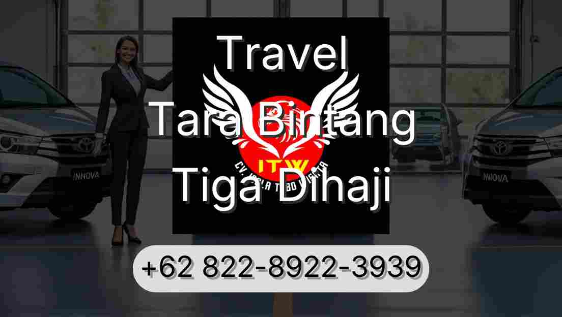 Travel Tara Bintang Tiga Dihaji
