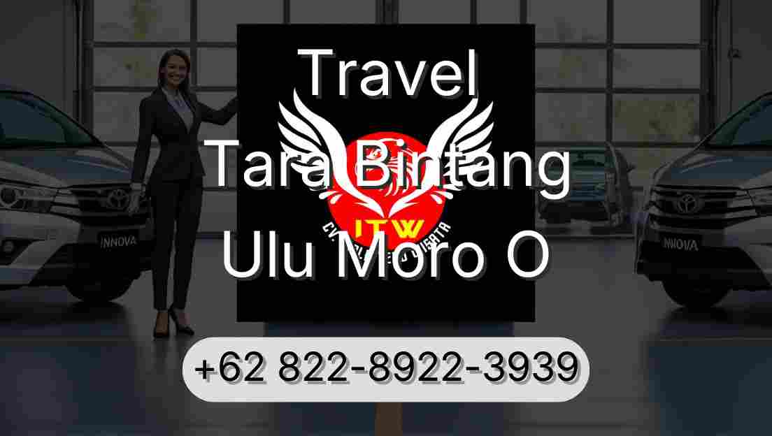 Travel Tara Bintang Ulu Moro O