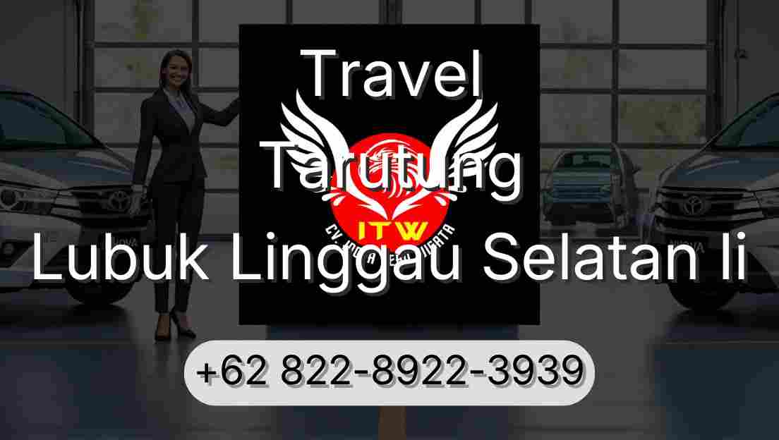 Travel Tarutung Lubuk Linggau Selatan Ii