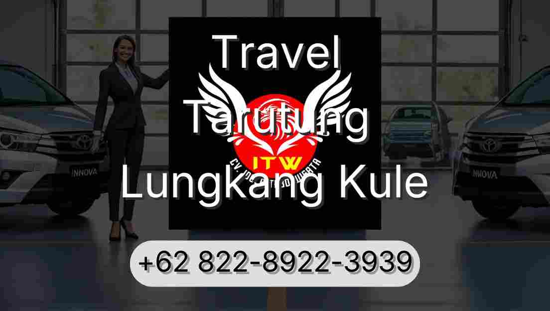 Travel Tarutung Lungkang Kule