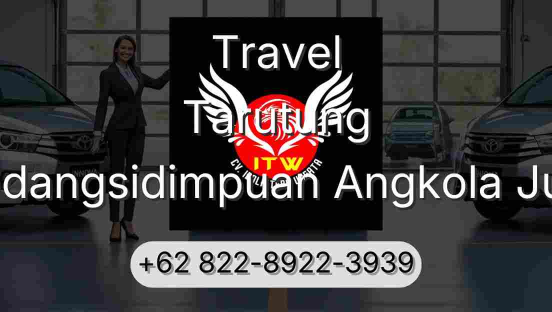Travel Tarutung Padangsidimpuan Angkola Julu