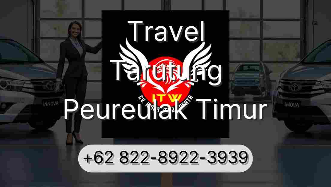 Travel Tarutung Peureulak Timur