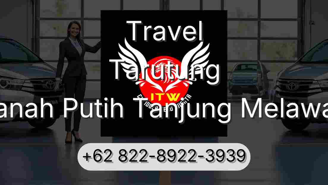 Travel Tarutung Tanah Putih Tanjung Melawan