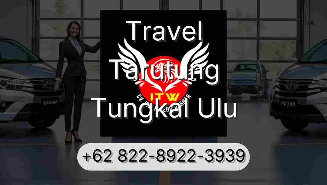 Travel Tarutung Tungkal Ulu