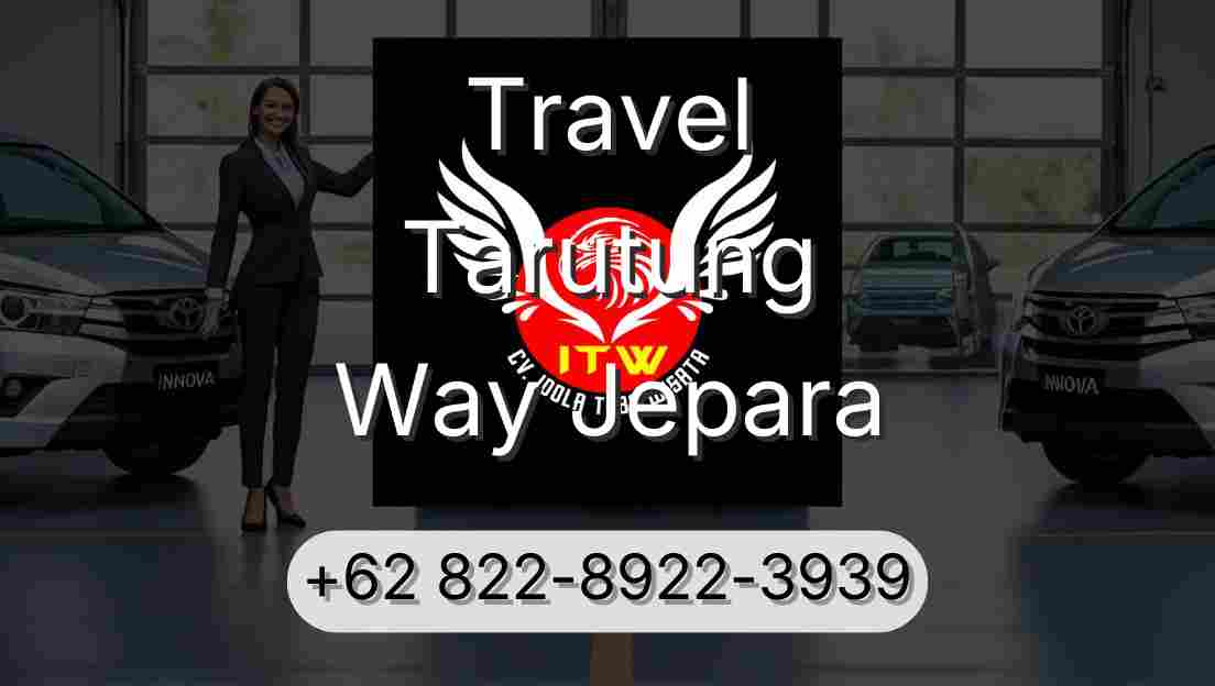 Travel Tarutung Way Jepara