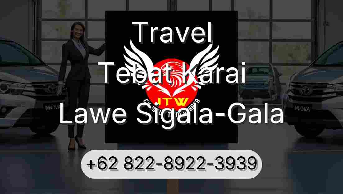 Travel Tebat Karai Lawe Sigala-Gala