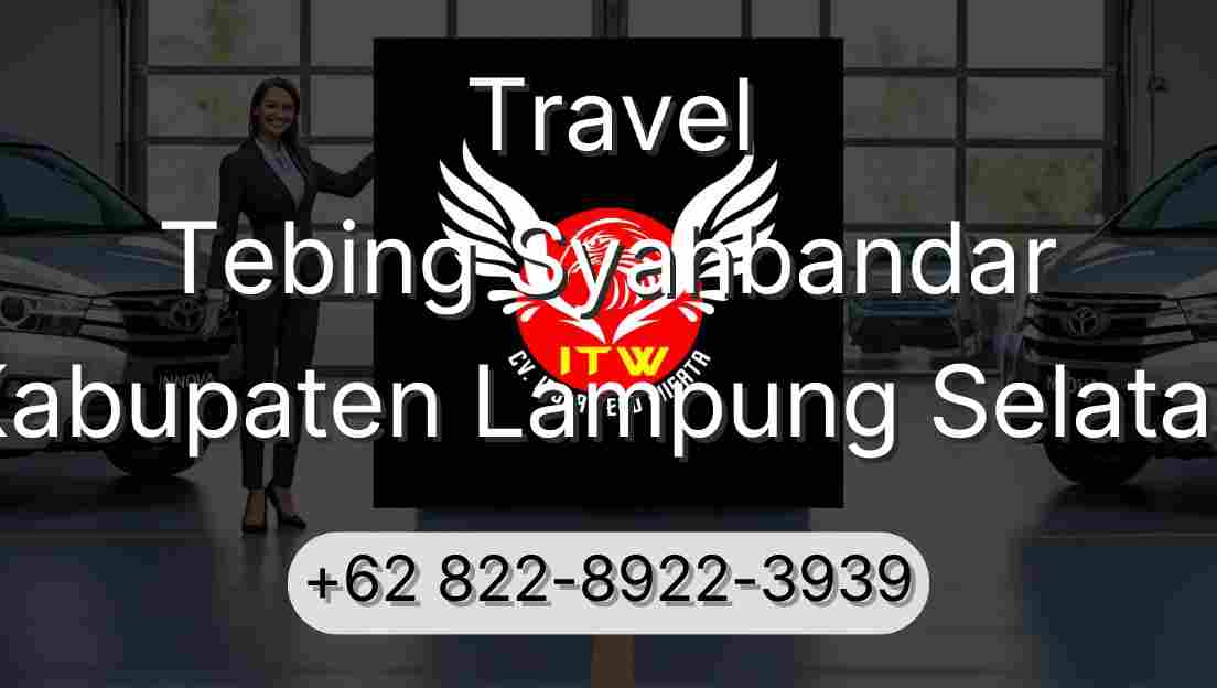 Travel Tebing Syahbandar Kabupaten Lampung Selatan