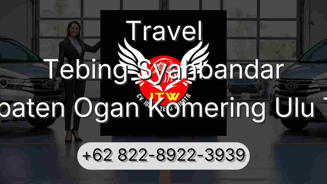 Travel Tebing Syahbandar Kabupaten Ogan Komering Ulu Timur