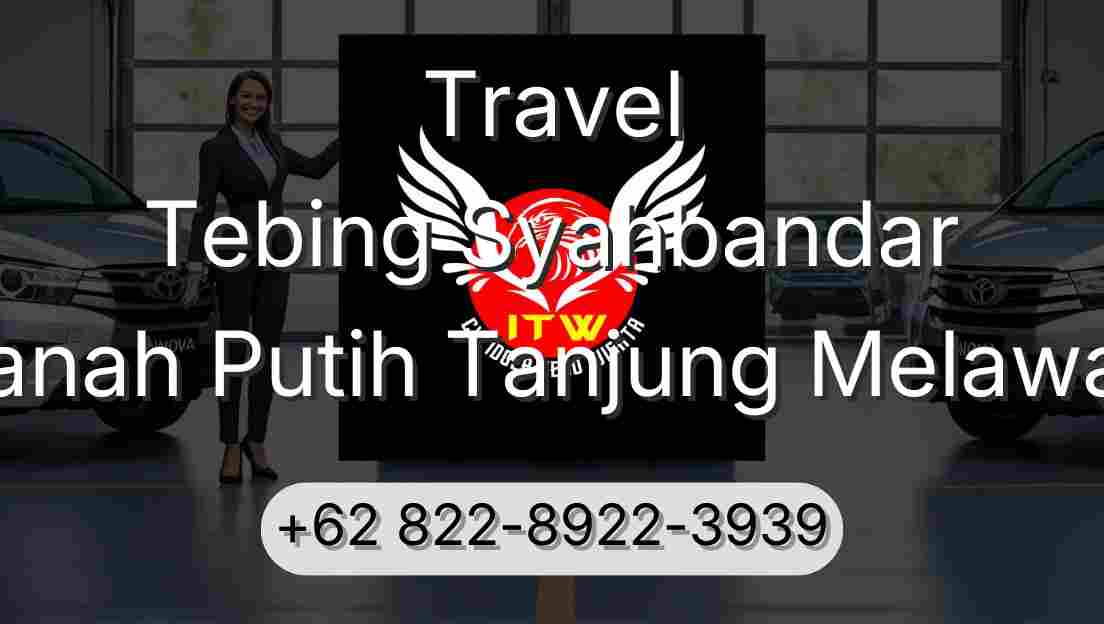 Travel Tebing Syahbandar Tanah Putih Tanjung Melawan