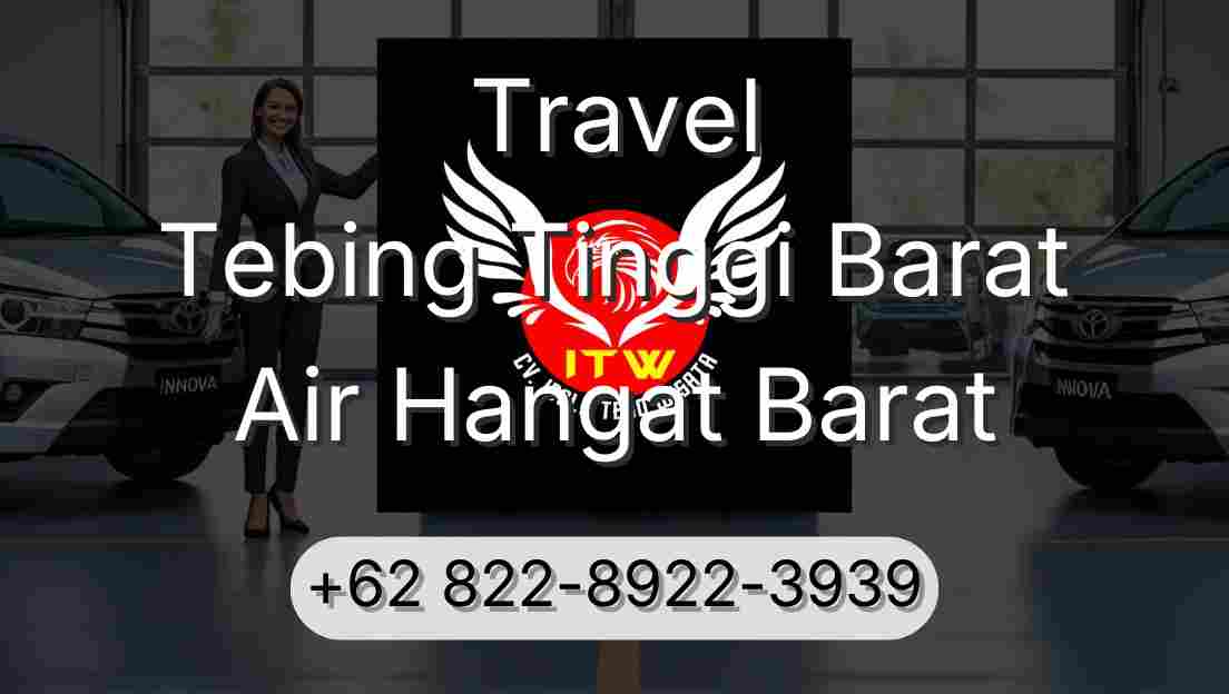 Travel Tebing Tinggi Barat Air Hangat Barat
