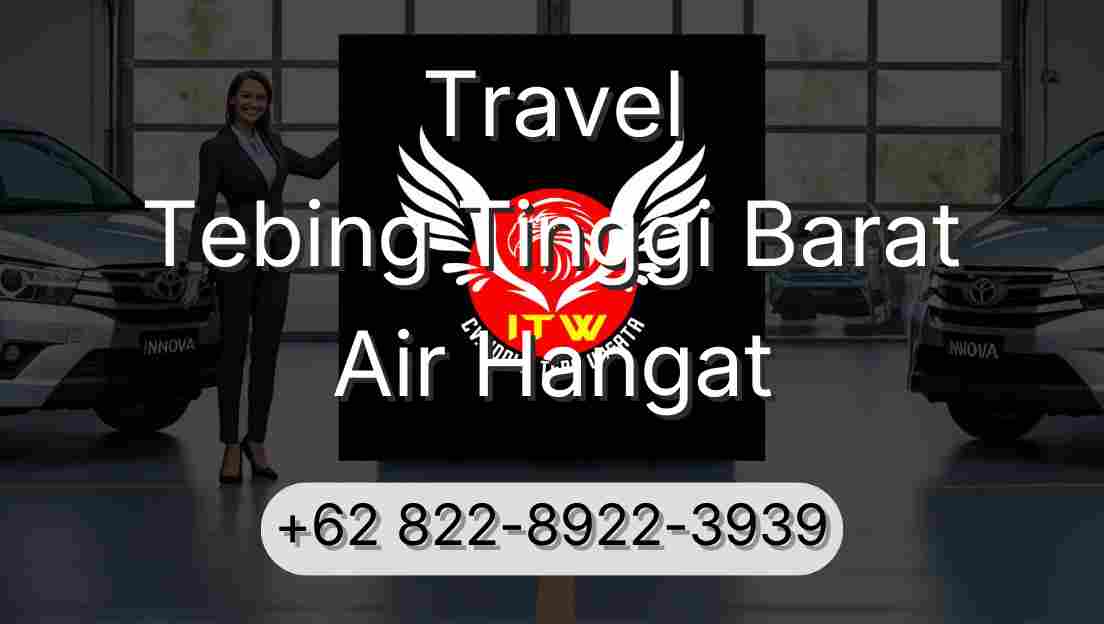 Travel Tebing Tinggi Barat Air Hangat