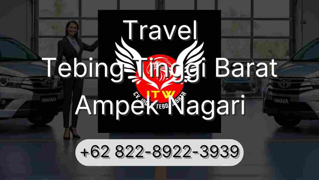 Travel Tebing Tinggi Barat Ampek Nagari