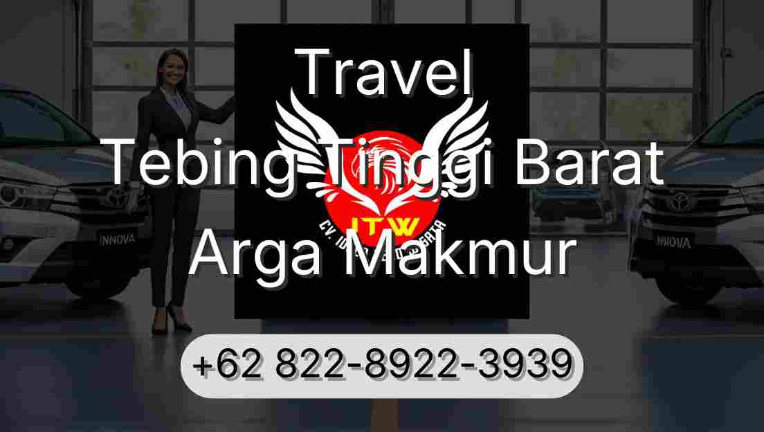 Travel Tebing Tinggi Barat Arga Makmur