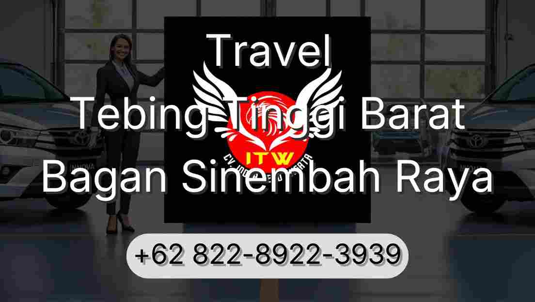 Travel Tebing Tinggi Barat Bagan Sinembah Raya