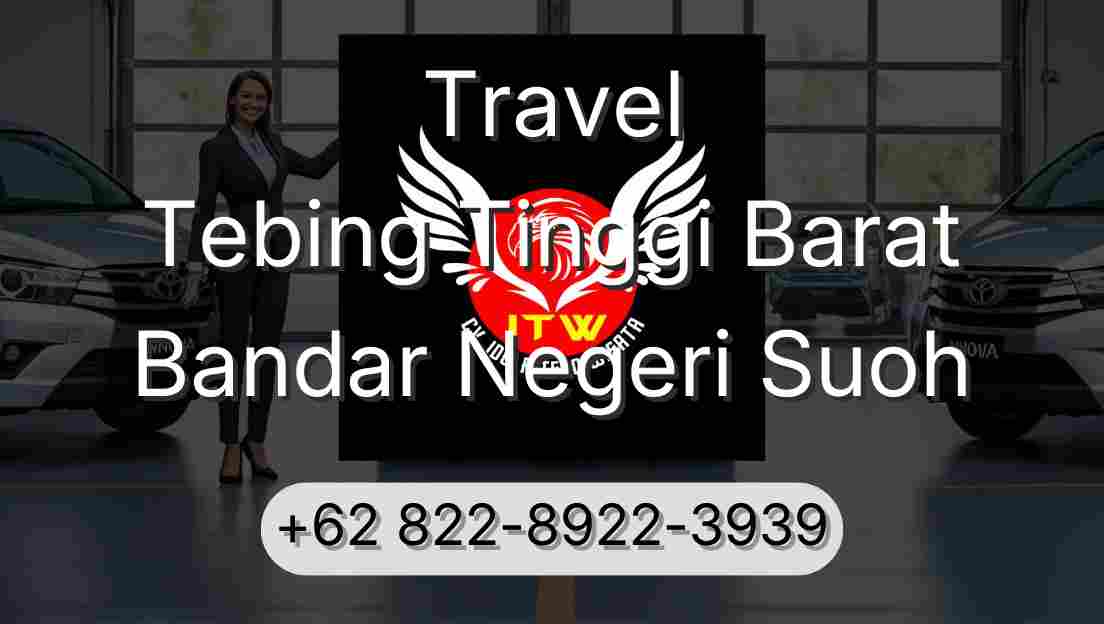 Travel Tebing Tinggi Barat Bandar Negeri Suoh