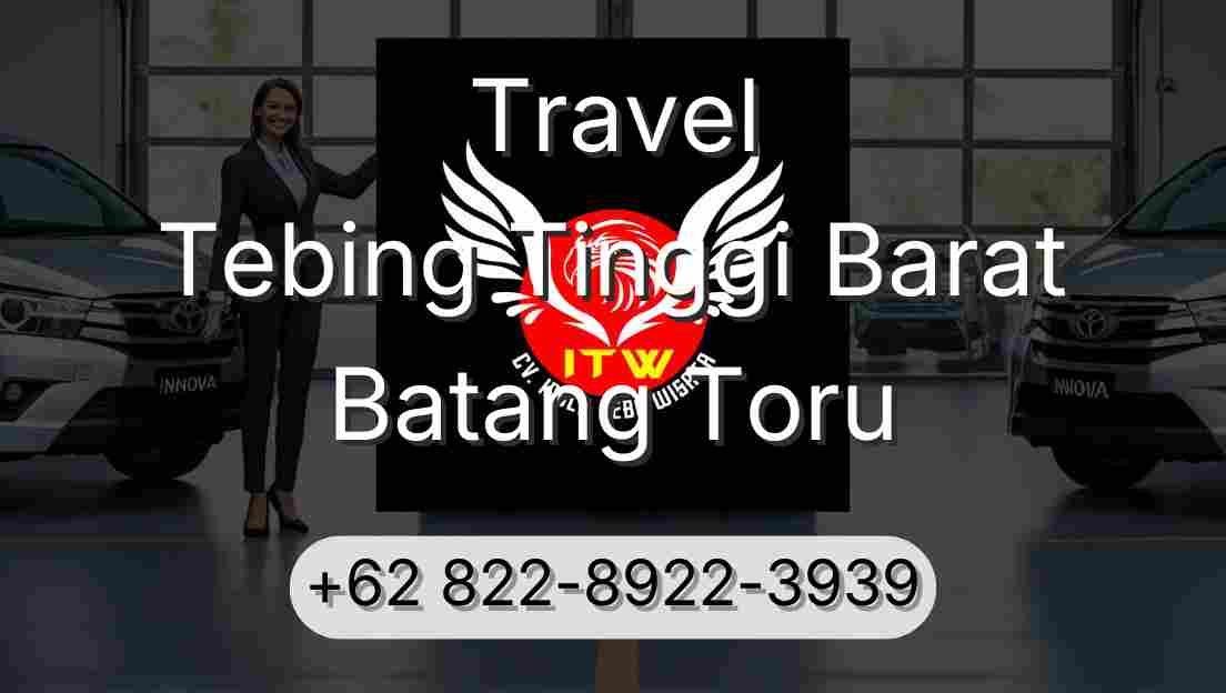 Travel Tebing Tinggi Barat Batang Toru
