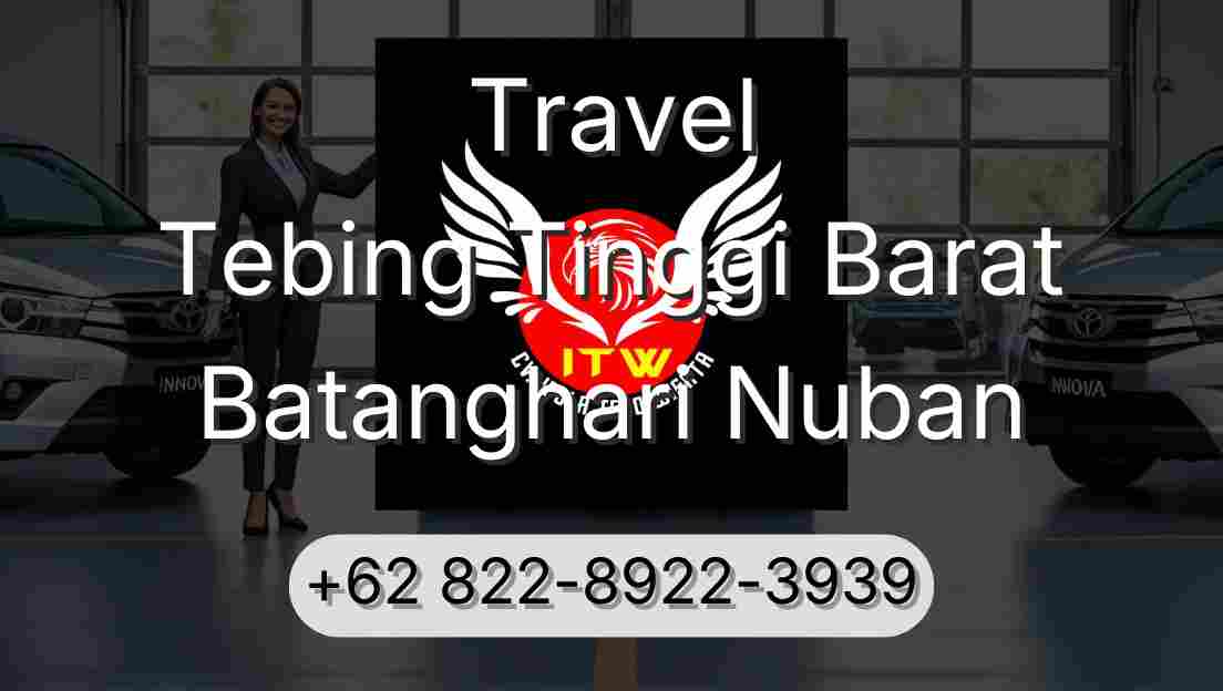 Travel Tebing Tinggi Barat Batanghari Nuban