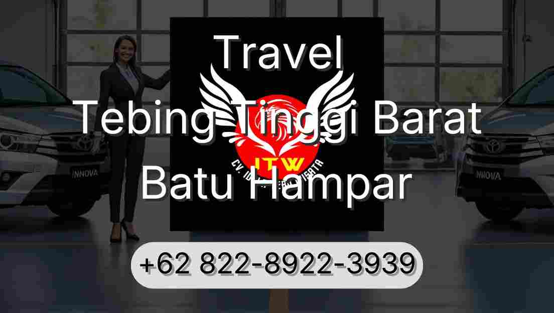 Travel Tebing Tinggi Barat Batu Hampar