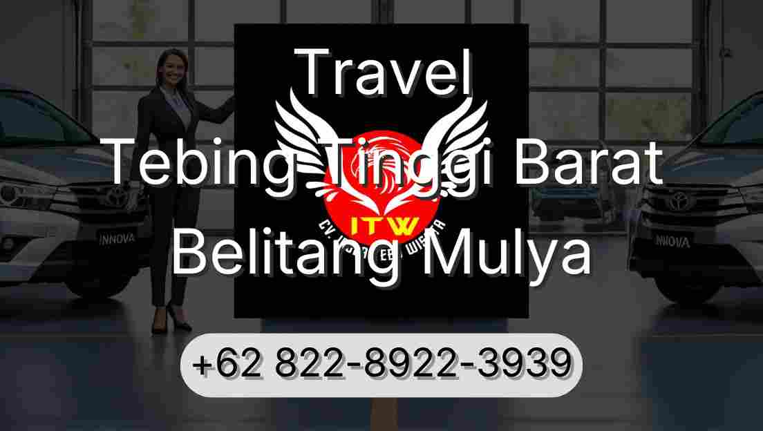 Travel Tebing Tinggi Barat Belitang Mulya
