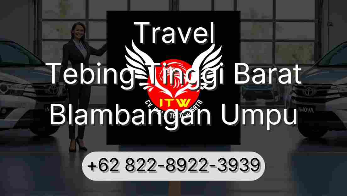 Travel Tebing Tinggi Barat Blambangan Umpu
