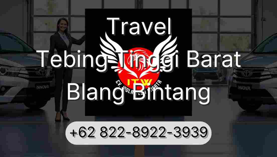 Travel Tebing Tinggi Barat Blang Bintang
