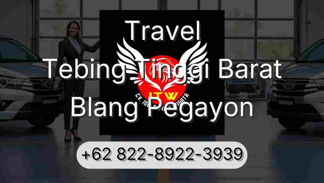 Travel Tebing Tinggi Barat Blang Pegayon