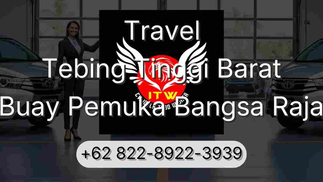 Travel Tebing Tinggi Barat Buay Pemuka Bangsa Raja