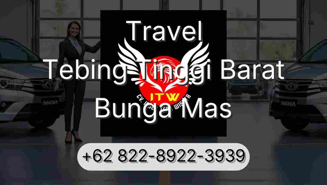 Travel Tebing Tinggi Barat Bunga Mas