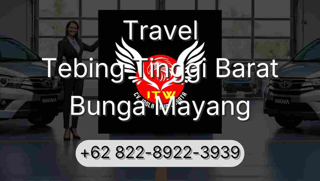 Travel Tebing Tinggi Barat Bunga Mayang