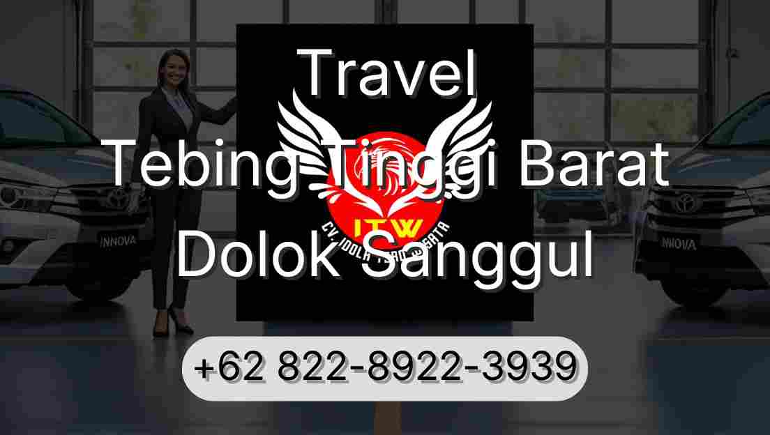 Travel Tebing Tinggi Barat Dolok Sanggul