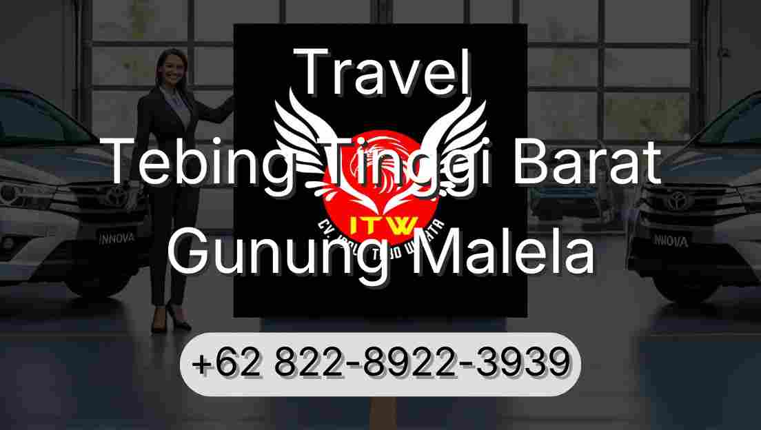 Travel Tebing Tinggi Barat Gunung Malela