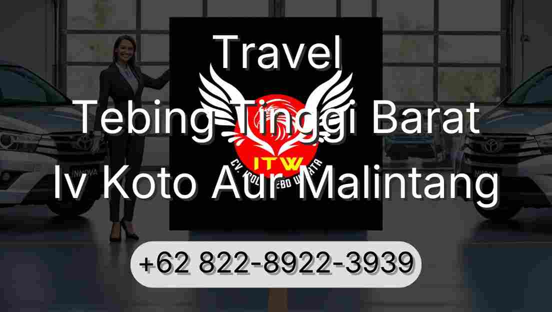 Travel Tebing Tinggi Barat Iv Koto Aur Malintang